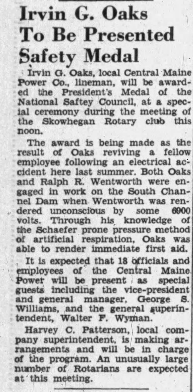 Morning Sentinel, Waterville, Maine, February 24, 1942, p. 12: “Irvin G. Oaks To Be Presented Safety Medal.” The notice describes the award and the first aid for which he was recognized.