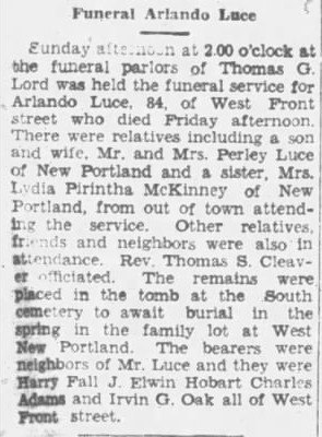 Morning Sentinel, Waterville, Maine, January 23, 1939, p. 10: funeral of Arlando Luce. Irvin G. Oak was one of four bearers, all neighbors of Mr. Luce on West Front Street.